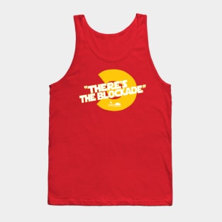 "There's The Blockade" | Escape from Naboo Tank Top